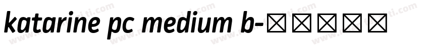 katarine pc medium b字体转换
